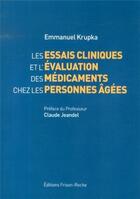 Couverture du livre « Les essais cliniques et l'evaluation des medicaments chez les personnes agees » de Emmanuel Krupka aux éditions Frison Roche