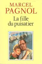 Couverture du livre « La Fille Du Puisatier » de Marcel Pagnol aux éditions Fallois