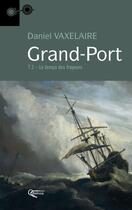Couverture du livre « Grand-port t.2 ; le temps des frayeurs » de Daniel Vaxelaire aux éditions Orphie