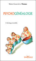 Couverture du livre « Psychogénéalogie ; l'héritage invisible » de Marie-Genevieve Thomas aux éditions Editions Jouvence