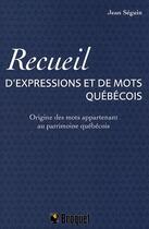 Couverture du livre « Recueil de mots et d'expressions québécoises » de Jean Seguin aux éditions Broquet