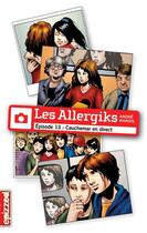 Couverture du livre « Les allergiks t.13 ; cauchemar en direct » de Andre Marois aux éditions Les Editions De La Courte Echelle