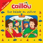 Couverture du livre « Caillou : une balade en voiture » de Mario Allard et Carine Laforest aux éditions Chouette