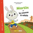 Couverture du livre « Martin et la course à relais » de Julie Cossette et Marie-Claude Durniak aux éditions Bayard Canada