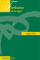 Couverture du livre « Fertilisation de la vigne » de Jacques Delas aux éditions Feret