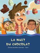 Couverture du livre « La nuit du chocolat » de Guy Wallart aux éditions Mers Australes