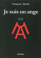 Couverture du livre « Je suis un ange » de Francois David aux éditions Motus
