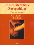 Couverture du livre « Le lien mécanique ostéopathique ; théorie et pratique » de Paul Chauffour aux éditions Sully