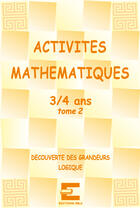 Couverture du livre « Activités mathématiques pour les 3/4 ans t.2 » de Laurence Deguilloux et Linda Carboni aux éditions Ebla