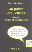 Couverture du livre « Au palais des congres - accents, signes et ponctuations » de Maryz Courberand aux éditions Mango