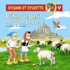 Couverture du livre « Sylvain et Sylvette T.8 ; Bébert le petit mouton blanc » de Jean-Louis Pesch et Bruno Bertin aux éditions P'tit Louis