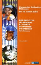 Couverture du livre « Convention collective nationale du 12 juillet 2006 des employes, techniciens et agents de maitrise d » de Ffb aux éditions Sebtp