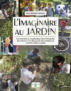 Couverture du livre « L'imaginaire au jardin » de Hebert-Matray Aline aux éditions Plume De Carotte