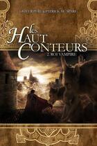 Couverture du livre « Les haut conteurs Tome 2 ; roi vampire » de Oliver Peru et Patrick Mcspare aux éditions Scrineo