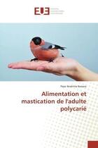 Couverture du livre « Alimentation et mastication de l'adulte polycarie » de Pape Kamara aux éditions Editions Universitaires Europeennes