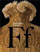 Couverture du livre « Fashioning fashion european dress in detail 1700-1915 » de Takeda S/Spilker K aux éditions Prestel