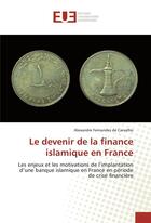 Couverture du livre « Le devenir de la finance islamique en france » de Carvalho Alexandre aux éditions Editions Universitaires Europeennes