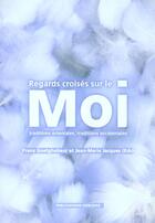 Couverture du livre « Regards Croises Sur Le Moi » de Frans Goetghebeur aux éditions Kunchab