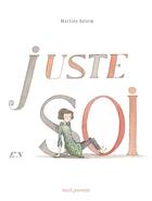 Couverture du livre « Juste en soi » de Martine Delerm aux éditions Seuil Jeunesse