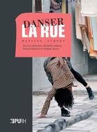 Couverture du livre « Danser la rue » de Betty Lefevre aux éditions Pu De Rouen