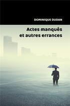 Couverture du livre « Actes manques et autres errances » de Dominique Dudan aux éditions Librinova