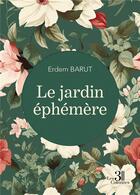 Couverture du livre « Le jardin éphémère » de Erdem Barut aux éditions Les Trois Colonnes