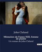 Couverture du livre « Mémoires de Fanny Hill, femme de plaisir : Un roman de John Cleland » de John Cleland aux éditions Culturea