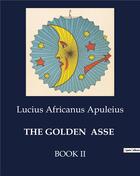 Couverture du livre « The golden asse book II » de Apuleius L A. aux éditions Culturea