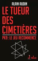 Couverture du livre « Le tueur des cimetières » de Alain Audin aux éditions J Editions
