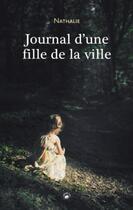 Couverture du livre « Journal d'une fille de la ville » de Nathalie aux éditions Geste