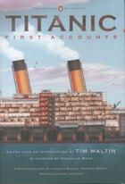 Couverture du livre « Titanic: first accounts (penguin classics deluxe edition) » de Tim Maltin (Editor) aux éditions Adult Pbs