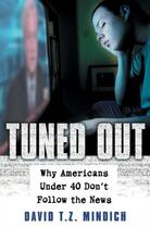 Couverture du livre « Tuned Out: Why Americans Under 40 Don't Follow the News » de Mindich David T Z aux éditions Oxford University Press Usa