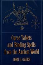 Couverture du livre « Curse Tablets and Binding Spells from the Ancient World » de John G Gager aux éditions Oxford University Press Usa