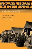 Couverture du livre « Escape from Violence: Conflict and the Refugee Crisis in the Developin » de Aguayo Sergio aux éditions Oxford University Press Usa