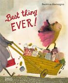 Couverture du livre « Best thing ever! » de Beatrice Alemagna aux éditions Thames & Hudson