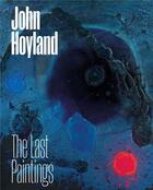 Couverture du livre « John hoyland the last paintings /anglais » de Adamson Natalie/Anfa aux éditions Acc Art Books