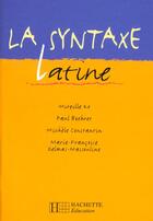 Couverture du livre « La syntaxe latine » de Mireille Ko aux éditions Hachette Education