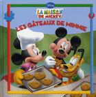 Couverture du livre « La maison de Mickey ; les gâteaux de Minnie » de Disney aux éditions Disney Hachette