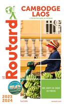 Couverture du livre « Guide du Routard : Cambodge, Laos (édition 2023/2024) » de Collectif Hachette aux éditions Hachette Tourisme