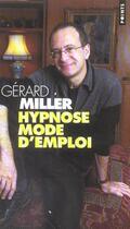 Couverture du livre « Hypnose Mode D'Emploi » de Gerard Miller aux éditions Points