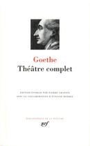 Couverture du livre « Théâtre complet » de Johann Wolfgang Von Goethe aux éditions Gallimard