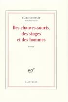 Couverture du livre « Des chauves-souris, des singes et des hommes » de Paule Constant aux éditions Gallimard