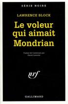 Couverture du livre « Le voleur qui aimait Mondrian » de Lawrence Block aux éditions Gallimard