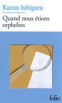 Couverture du livre « Quand nous étions orphelins » de Kazuo Ishiguro aux éditions Folio