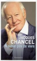 Couverture du livre « N'oublie pas de vivre » de Jacques Chancel aux éditions Flammarion
