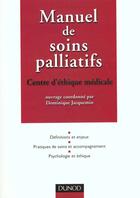 Couverture du livre « Manuel de soins palliatifs-clinique ; psychologie ethique ; 3e edition » de Jacquemin aux éditions Dunod