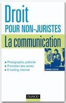 Couverture du livre « Droit pour non-juristes ; la communication » de Carine Piccio aux éditions Dunod