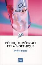 Couverture du livre « L'éthique médicale et la bioéthique (2e édition) » de Didier Sicard aux éditions Que Sais-je ?