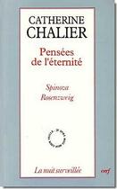 Couverture du livre « Pensées de l'éternité ; Spinoza, Rosenzweig » de Catherine Chalier aux éditions Cerf