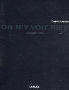 Couverture du livre « On n'y voit rien, descriptions » de Daniel Arasse aux éditions Denoel